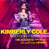 Smack You - The Automatic Panic vs. DJ Cat NYC Remixes - Kimberly Cole