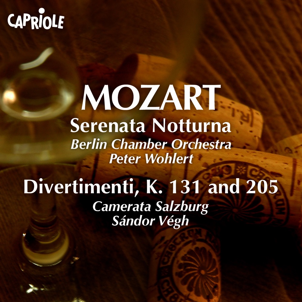 Обложка альбома «Mozart, W.A.: Serenata Notturna - Divertimenti, K. 131, 205» — Peter Wohlert, Berlin Chamber Orchestra, Camerata Salzburg & Sandor Vegh