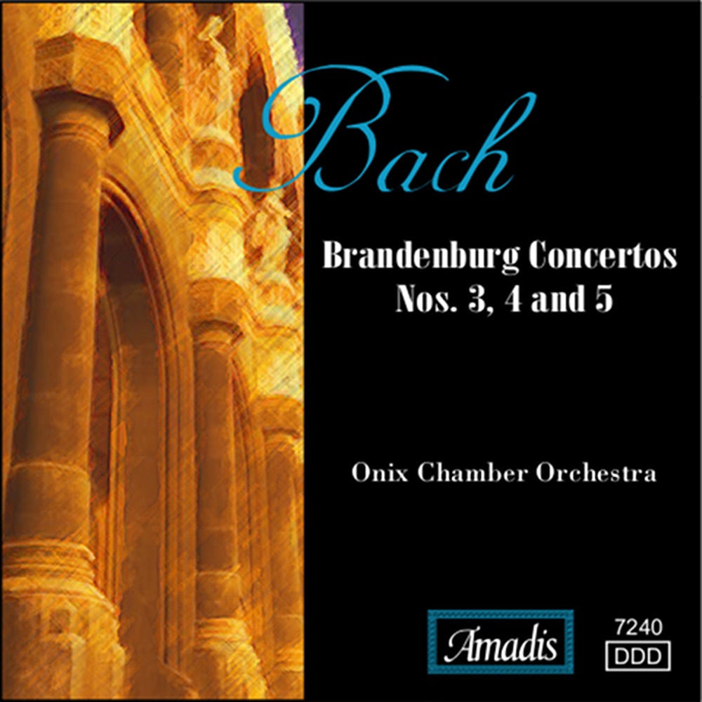 Обложка альбома «Bach, J.S.: Brandenburg Concertos Nos. 3, 4 and 5» — Onix Chamber Orchestra