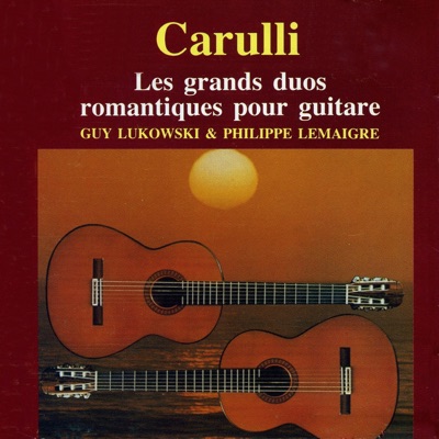Carulli: Les grands duos romantiques pour guitare