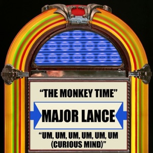 The Monkey Time / Um, Um, Um, Um, Um, Um (Curious Mind) - Single