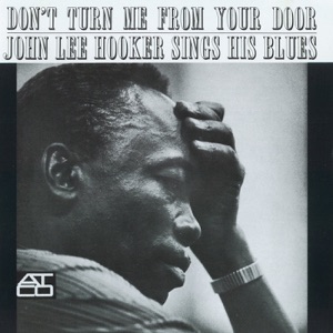 Don't Turn Me from Your Door (Atlantic/Atco Records 1953 & 1961)