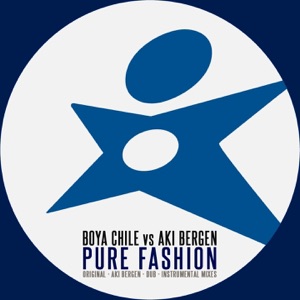 Pure Fashion (Boya Chile vs. Aki Bergen) [Remixes] - EP