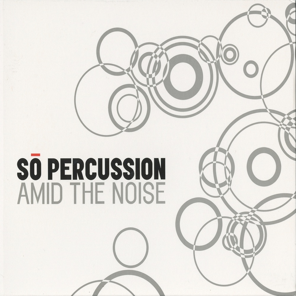 Обложка альбома «Amid the Noise» — Sō Percussion