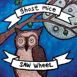 Ghost Mice / Saw Wheel - Ghost Mice
