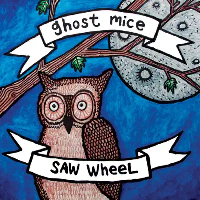 Ghost Mice / Saw Wheel - Ghost Mice