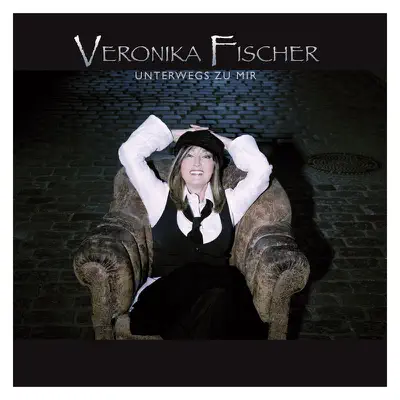 Unterwegs zu mir - Veronika Fischer Unterwegs zu mir - Veronika Fischer