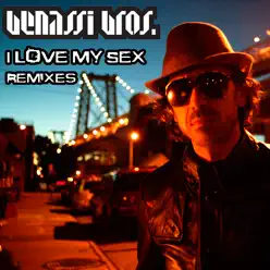 I Love My Sex (Remixes) - EP - Benassi Bros