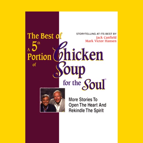 The Best of a 5th Portion of Chicken Soup for the Soul: Stories to Open the Heart and Rekindle the Spirit cover
