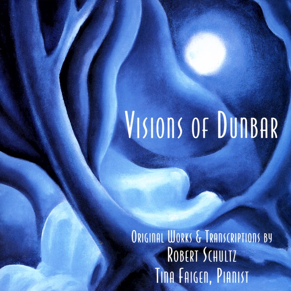 Visions of Dunbar: Original Works & Transcriptions By Robert Schultz artwork