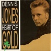 Dennis Jones - Heart of Gold