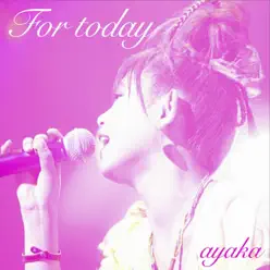 For today - Ayaka For today - Ayaka