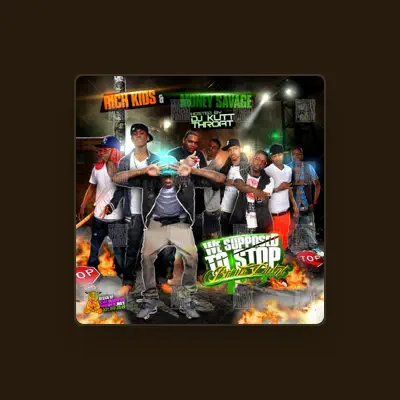 Listen to The Rich Kidz and Money Savage Hosted By DJ Kutt Throat, watch music videos, read bio, see tour dates & more!