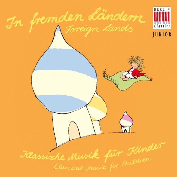 Foreign Lands (Classical Music for Children)