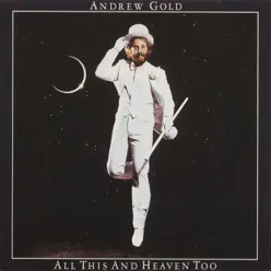 All This and Heaven Too - Andrew Gold