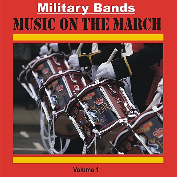 Military Bands - Music On the March, Vol. 1