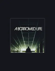 A Borrowed Lifeを聴いたり、ミュージックビデオを鑑賞したり、経歴やツアー日程などを確認したりしましょう！