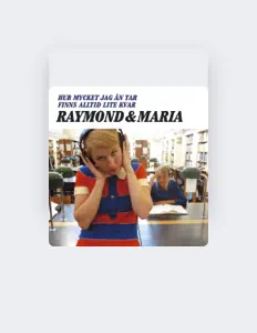 Raymond & Mariaを聴いたり、ミュージックビデオを鑑賞したり、経歴やツアー日程などを確認したりしましょう！