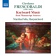 Frescobaldi Keyboard Music from Manuscript Sources