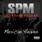 Mexican Heaven - SPM lyrics