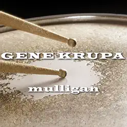 Mulligan - Gene Krupa Mulligan - Gene Krupa