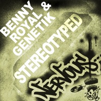 StereoTyped - Benny Royal & Genetik