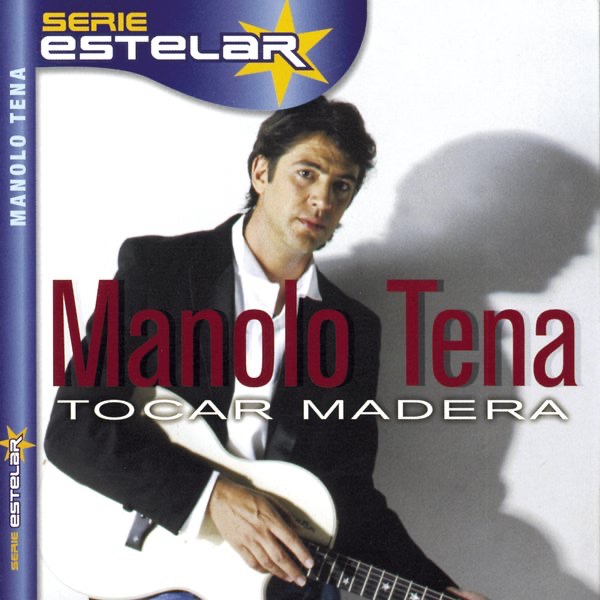 Serie Estelar: Manolo Tena- Tocar Madera artwork