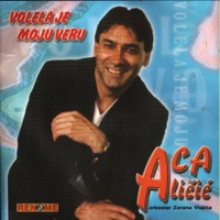 Volela Je Moju Veru (Serbian Music) - Aca Alicic