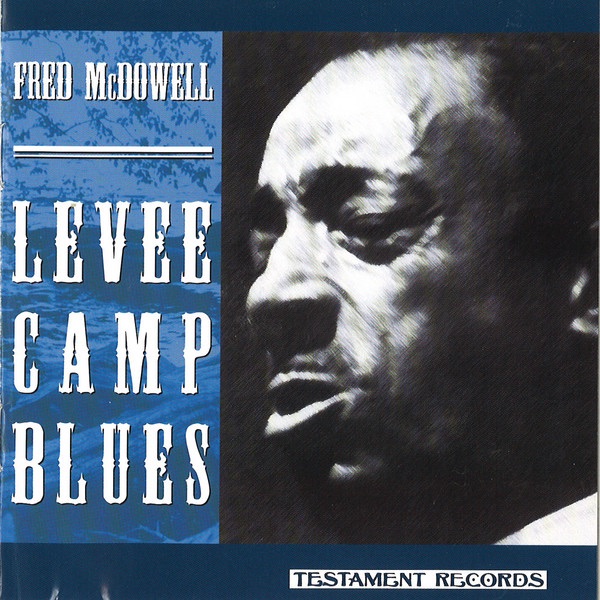 Обложка альбома «Levee Camp Blues» — Mississippi Fred McDowell