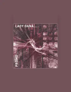 Listen to Lady Dana, watch music videos, read bio, see tour dates & more!
