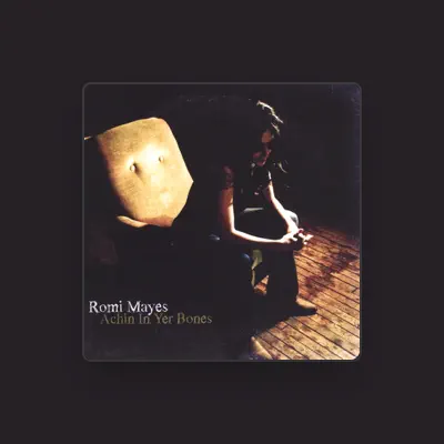 Listen to Romi Mayes, watch music videos, read bio, see tour dates & more!