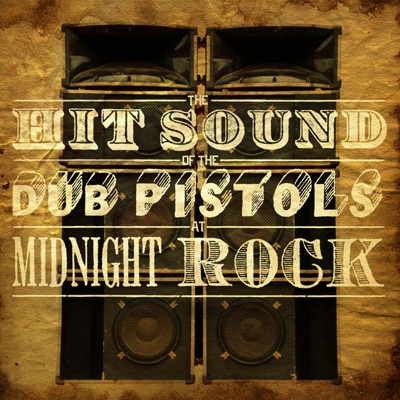The Hit Sound of the Dub Pistols At Midnight Rock