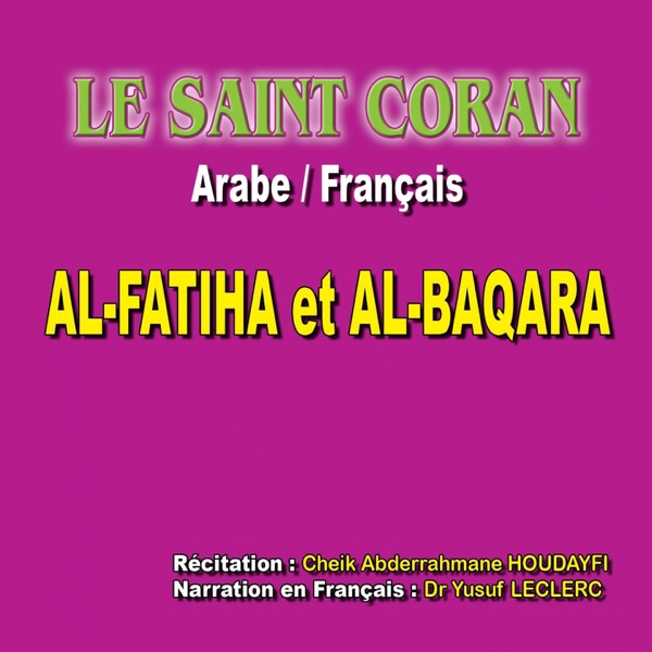 Download Cheik Abderrahmane Houdayfi & Dr Yusuf Leclerc - Le Saint Coran - Sourates  Al-Fatiha et Al-Baqara (Traduction du sens des versets : Arabe / Français)  (2011) Album – Telegraph