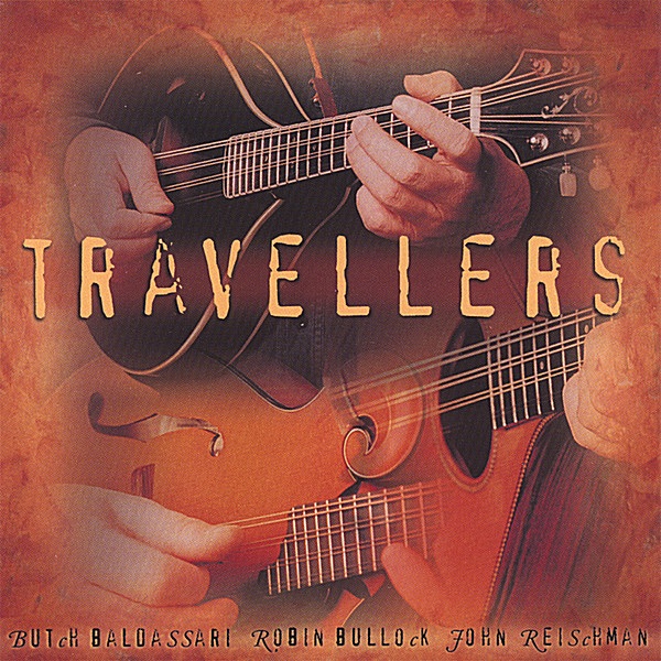 Обложка альбома «Travellers» — Butch Baldassari, John Reischman & Robin Bullock