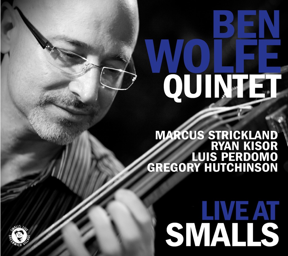 Обложка альбома «Ben Wolfe Quintet - Live at Smalls» — Ben Wolfe, Gregory Hutchinson, Luis Perdomo, Marcus Strickland & Ryan Kisor