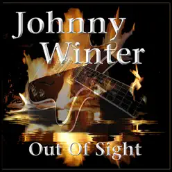 Out of Sight - Johnny Winter