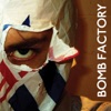 BOMB FACTORY - God Loves Us and He Hates You