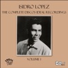 The Complete Discos Ideal Recordings: Isidro Lopez, Vol. 1