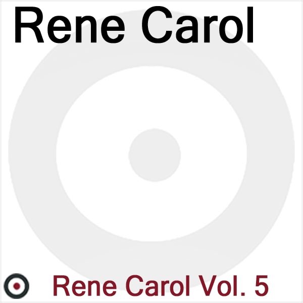 Rene Carol, V*l. 5