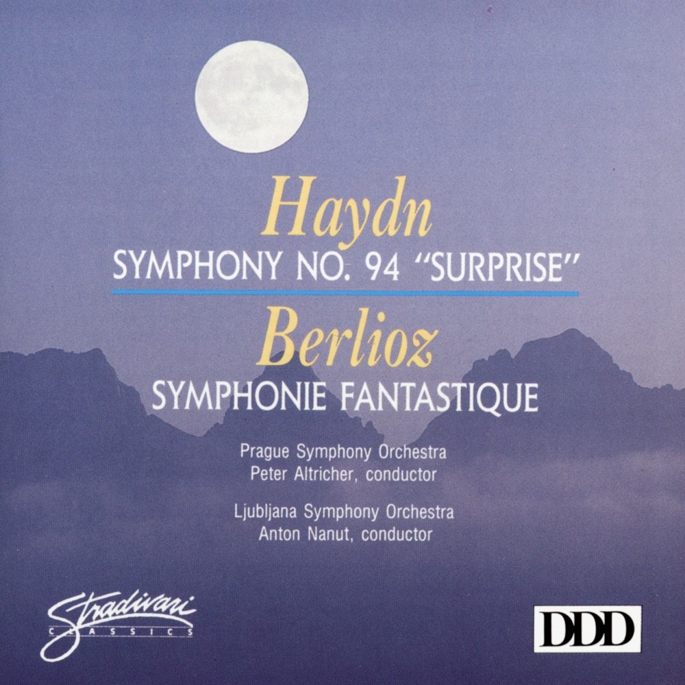 Обложка альбома «Haydn:"Surprise Symphony", Berlioz : Symphonie Fantastique» — Prague Symphony Orchestra, The Ljubljana Symphony Orchestra, Petre Altrichter & Anton Nanut