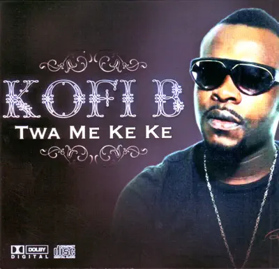 Listen to Twa Me Ke Ke by Kofi B