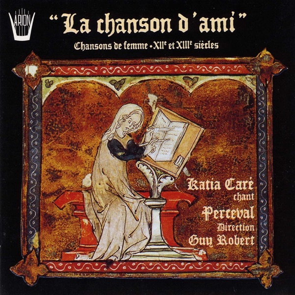 La chanson d'ami : Chansons de femme, XII ème et XIII ème siècles artwork