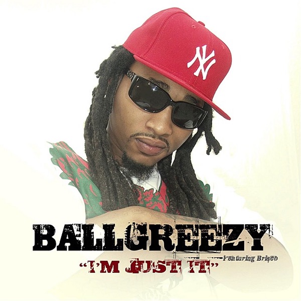 I'm Just It (feat. Brisco) - Single - Ball Greezy