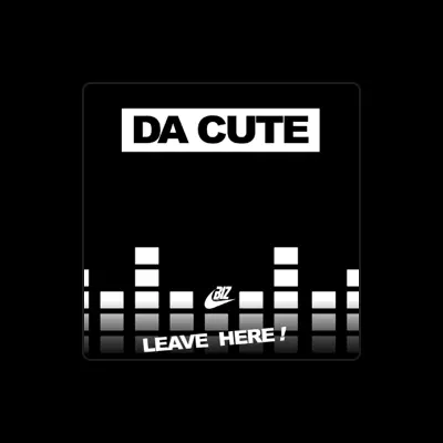 Listen to Da Cute, watch music videos, read bio, see tour dates & more!