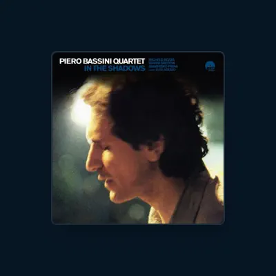Listen to Piero Bassini Quartet, watch music videos, read bio, see tour dates & more!