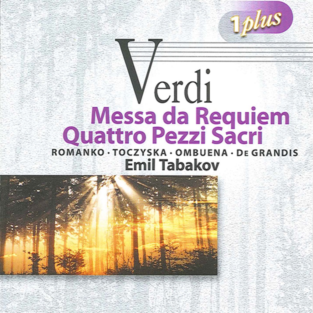 Обложка альбома «Verdi: Messa da Requiem - 4 Pezzi sacri» — Stefania Toczyska, Sofia Philharmonic Orchestra, Olga Romanko, vicente Ombuena, Emil Tabakov, Bulgarian National Choir & Franco de Grandis