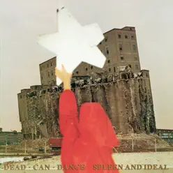 Spleen and Ideal (Remastered) - Dead Can Dance