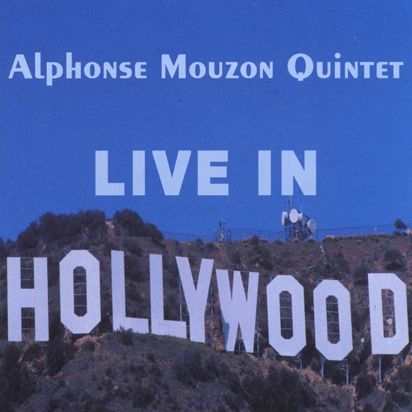 Обложка альбома «Live In Hollywood» — Alphonse Mouzon