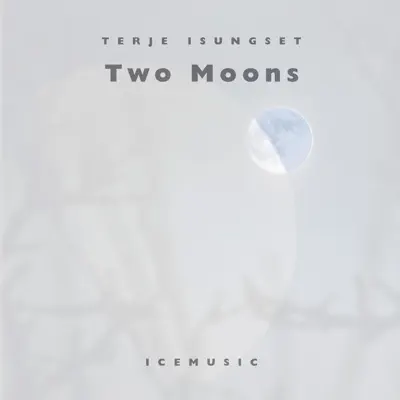 Listen to Two Moons by Terje Isungset