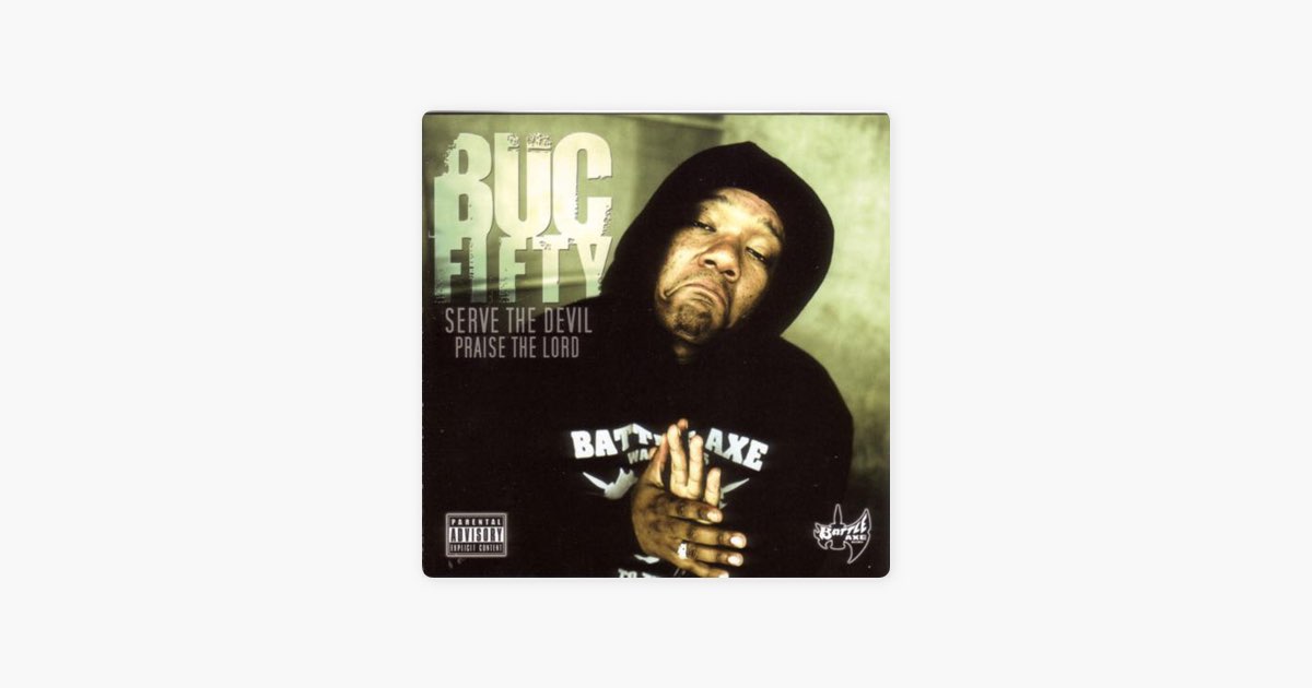 ‎Serve The Devil, Praise The Lord - Album by Buc Fifty - Apple Music